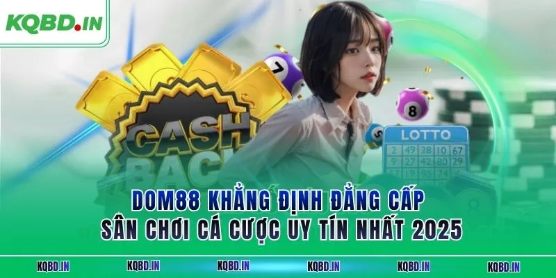 DOM88 Khẳng Định Đẳng Cấp Sân Chơi Cá Cược Uy Tín Nhất 2025 19 DOM88 Khẳng Định Đẳng Cấp Sân Chơi Cá Cược Uy Tín Nhất 2025
