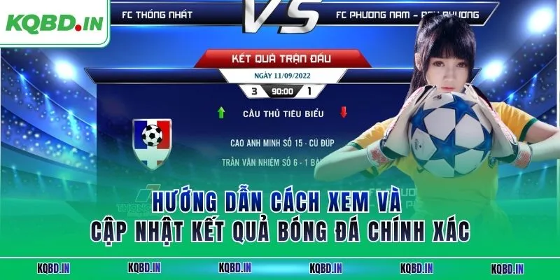 KQBD IN - Nhận định kết quả bóng đá Asean Cup 2026 24/7 14 Hướng dẫn cách xem và cập nhật kết quả bóng đá chính xác