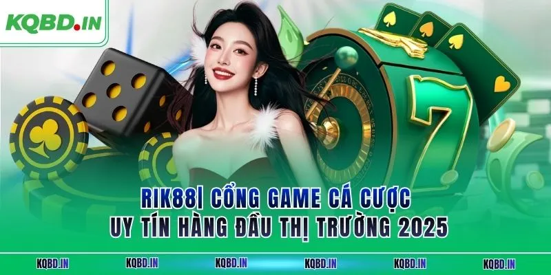 RIK88| Cổng Game Cá Cược Uy Tín Hàng Đầu Thị Trường 2025 10 RIK88